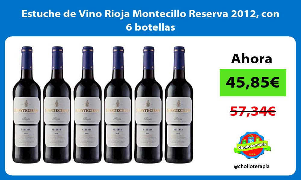 Estuche de Vino Rioja Montecillo Reserva 2012 con 6 botellas