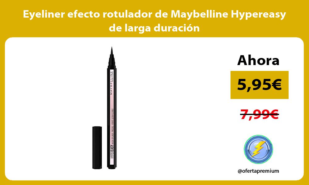 Eyeliner efecto rotulador de Maybelline Hypereasy de larga duración