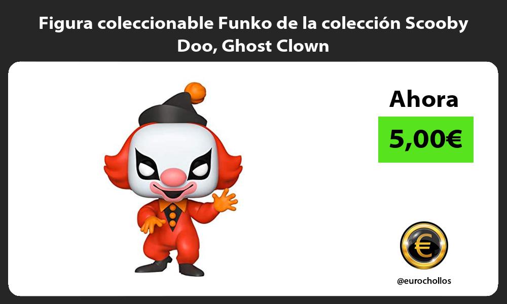 Figura coleccionable Funko de la colección Scooby Doo Ghost Clown