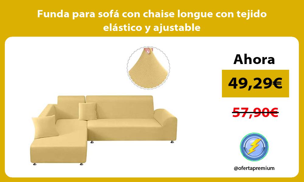 Funda para sofá con chaise longue con tejido elástico y ajustable