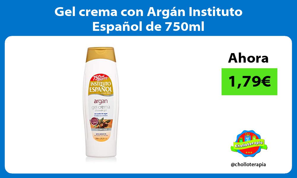 Gel crema con Argán Instituto Español de 750ml