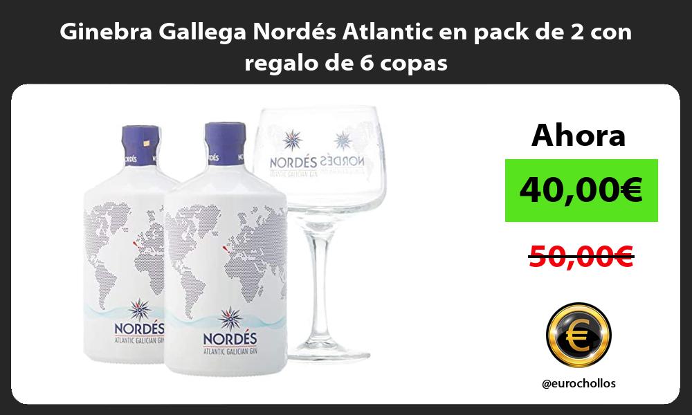 Ginebra Gallega Nordés Atlantic en pack de 2 con regalo de 6 copas