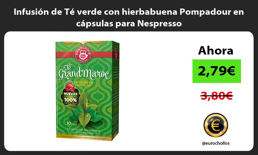 Infusión de Té verde con hierbabuena Pompadour en cápsulas para Nespresso