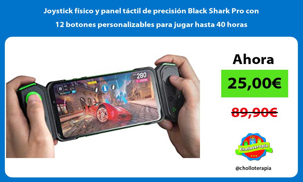 Joystick físico y panel táctil de precisión Black Shark Pro con 12 botones personalizables para jugar hasta 40 horas