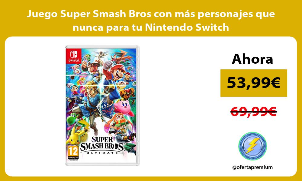 Juego Super Smash Bros con más personajes que nunca para tu Nintendo Switch