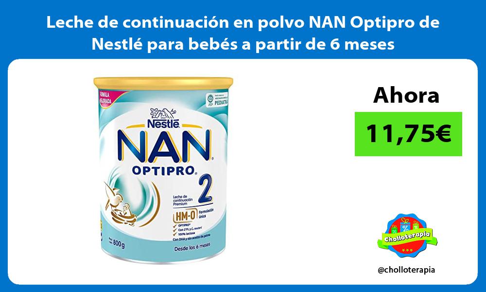 Leche de continuación en polvo NAN Optipro de Nestlé para bebés a partir de 6 meses