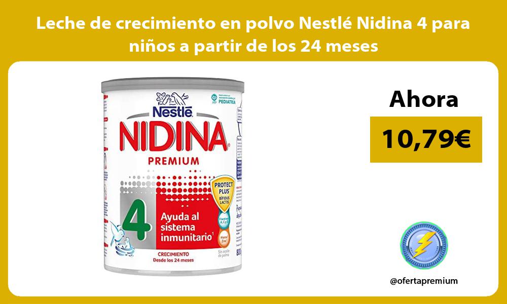 Leche de crecimiento en polvo Nestlé Nidina 4 para niños a partir de los 24 meses