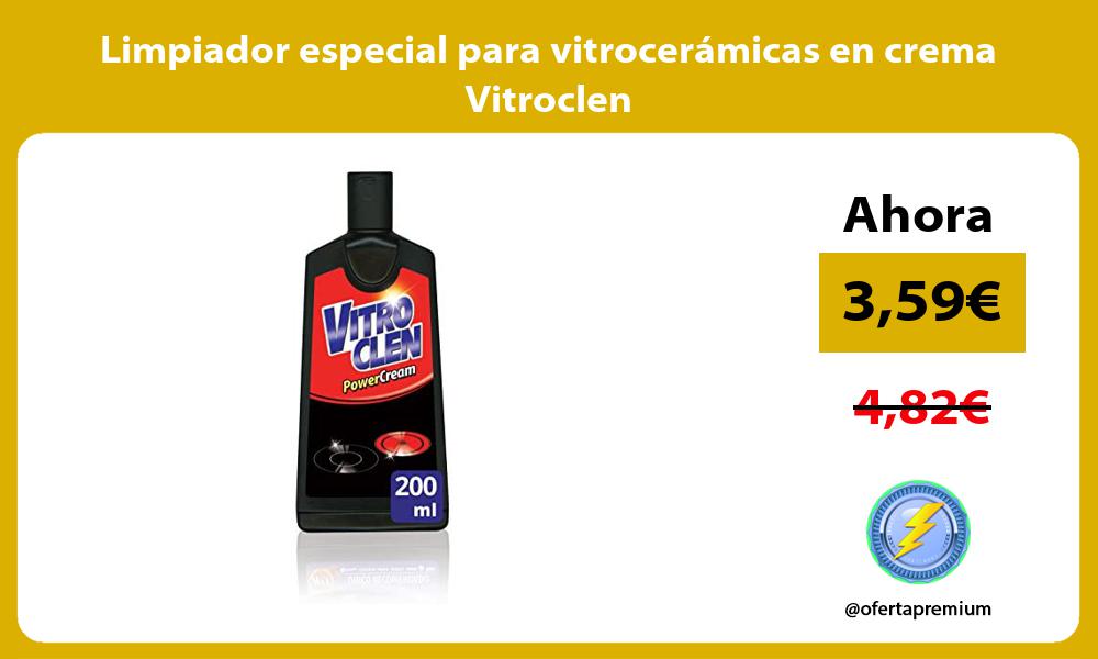 Limpiador especial para vitrocerámicas en crema Vitroclen