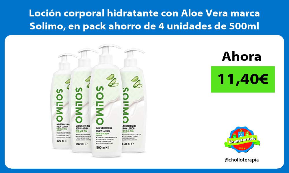 Loción corporal hidratante con Aloe Vera marca Solimo en pack ahorro de 4 unidades de 500ml