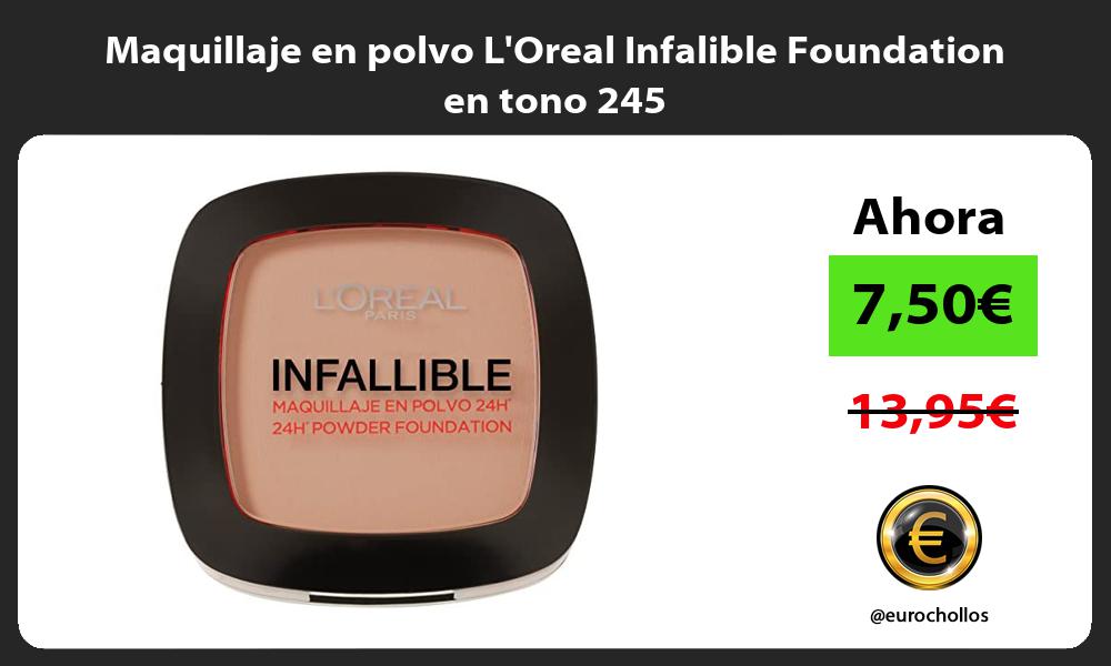 Maquillaje en polvo LOreal Infalible Foundation en tono 245