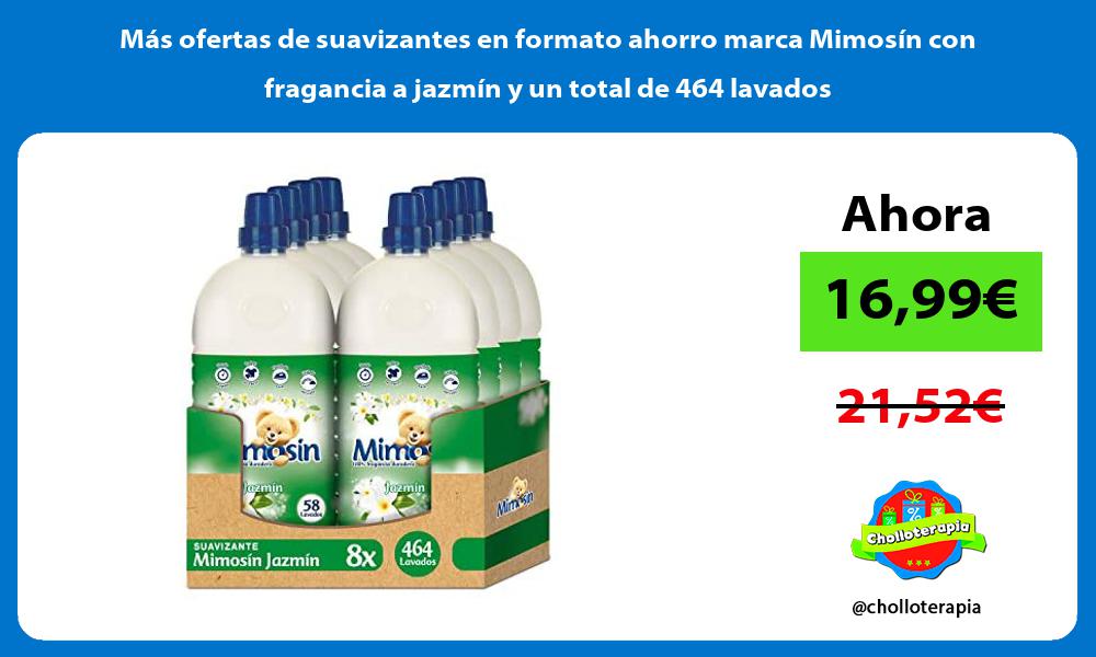Más ofertas de suavizantes en formato ahorro marca Mimosín con fragancia a jazmín y un total de 464 lavados