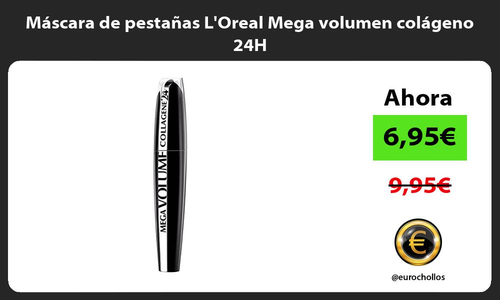 Máscara de pestañas LOreal Mega volumen colágeno 24H