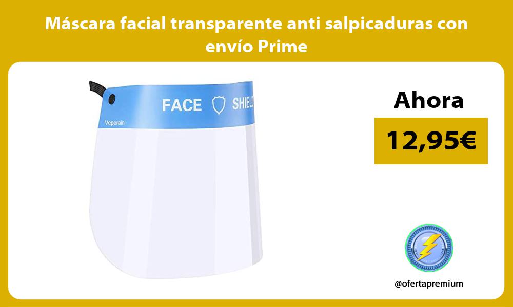 Máscara facial transparente anti salpicaduras con envío Prime