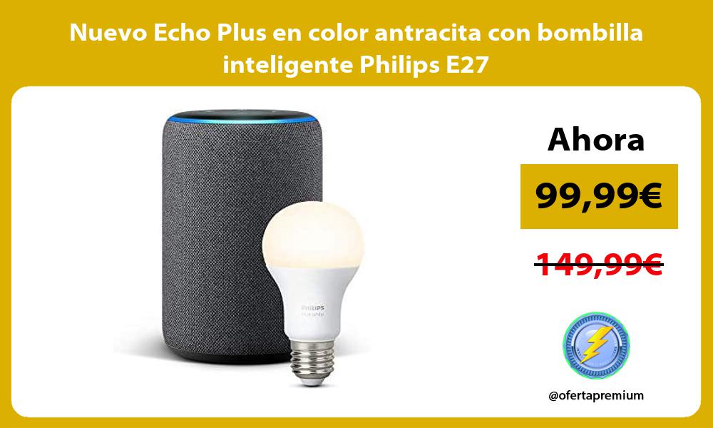 Nuevo Echo Plus en color antracita con bombilla inteligente Philips E27