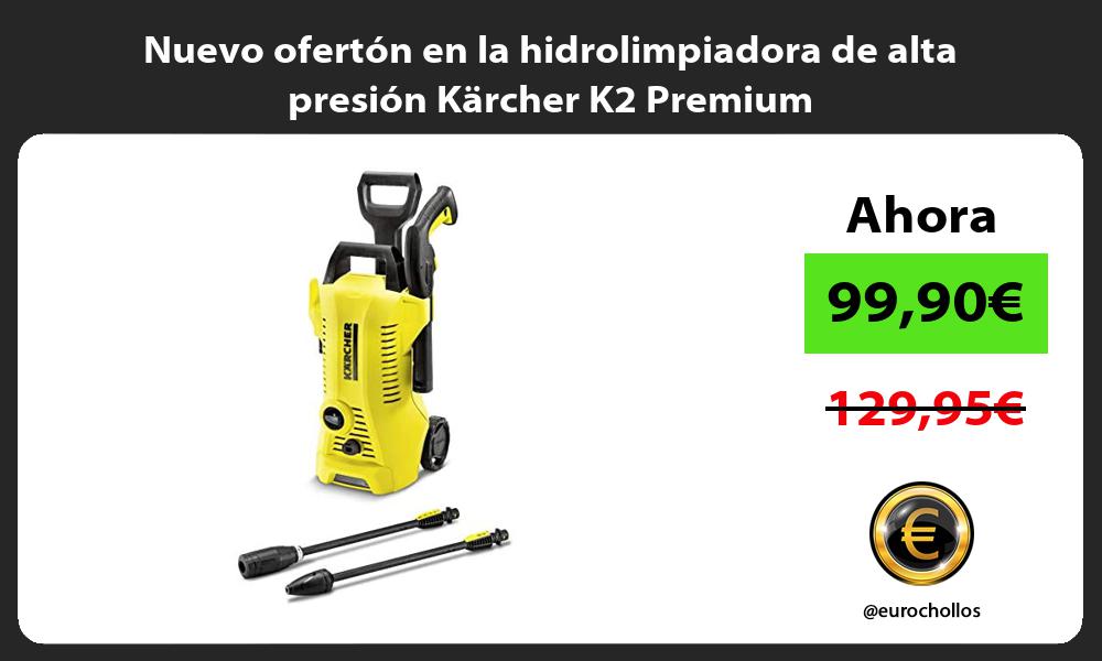Nuevo ofertón en la hidrolimpiadora de alta presión Kärcher K2 Premium