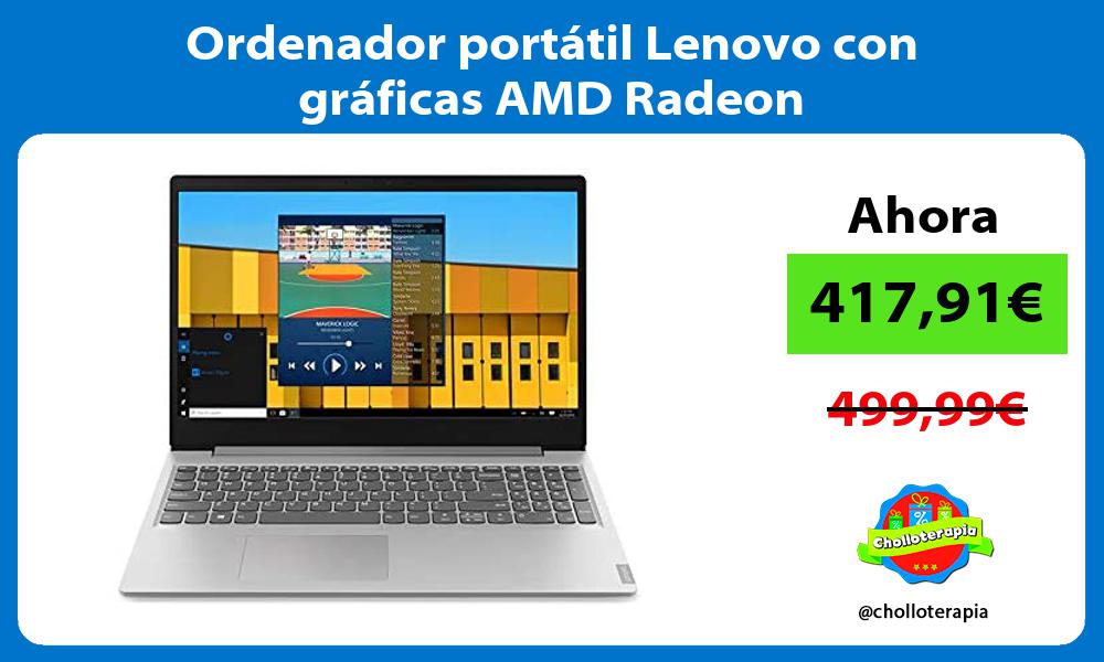 Ordenador portátil Lenovo con gráficas AMD Radeon