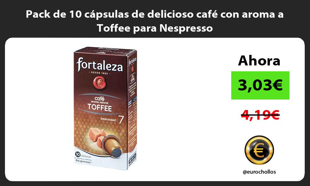Pack de 10 cápsulas de delicioso café con aroma a Toffee para Nespresso