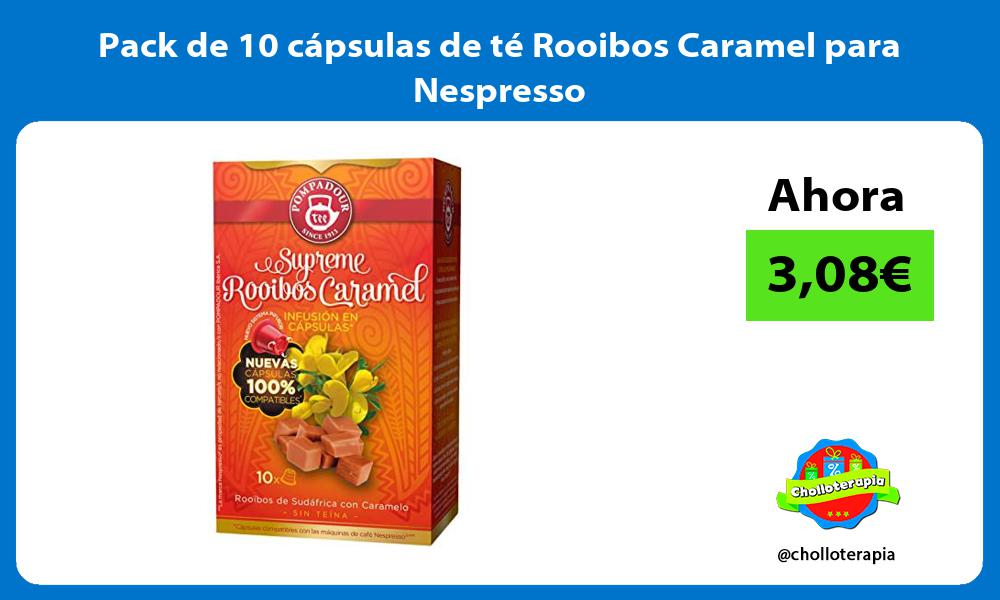 Pack de 10 cápsulas de té Rooibos Caramel para Nespresso