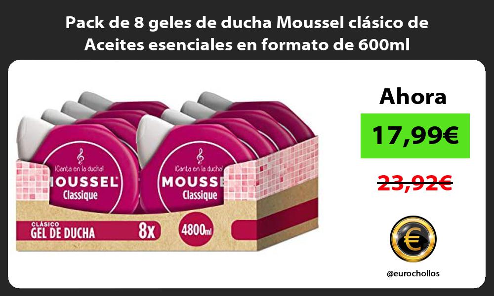 Pack de 8 geles de ducha Moussel clásico de Aceites esenciales en formato de 600ml