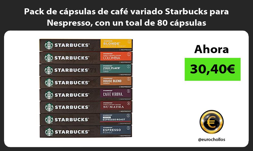 Pack de cápsulas de café variado Starbucks para Nespresso con un toal de 80 cápsulas
