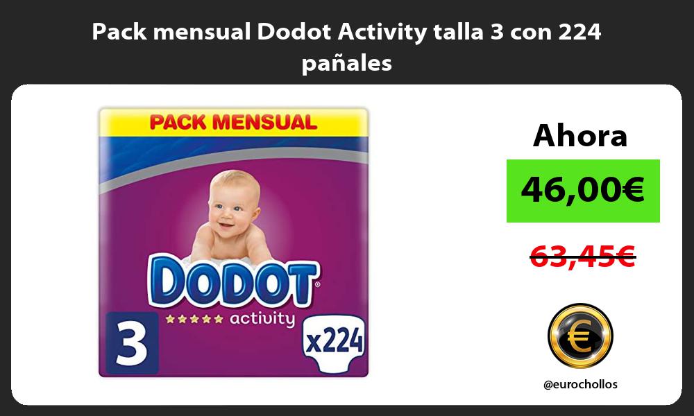 Pack mensual Dodot Activity talla 3 con 224 pañales