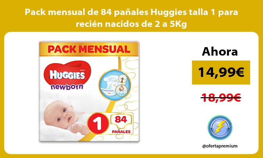 Pack mensual de 84 pañales Huggies talla 1 para recién nacidos de 2 a 5Kg