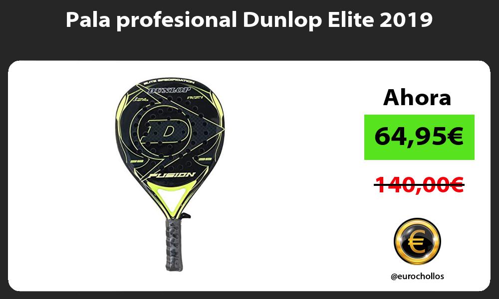 Pala profesional Dunlop Elite 2019