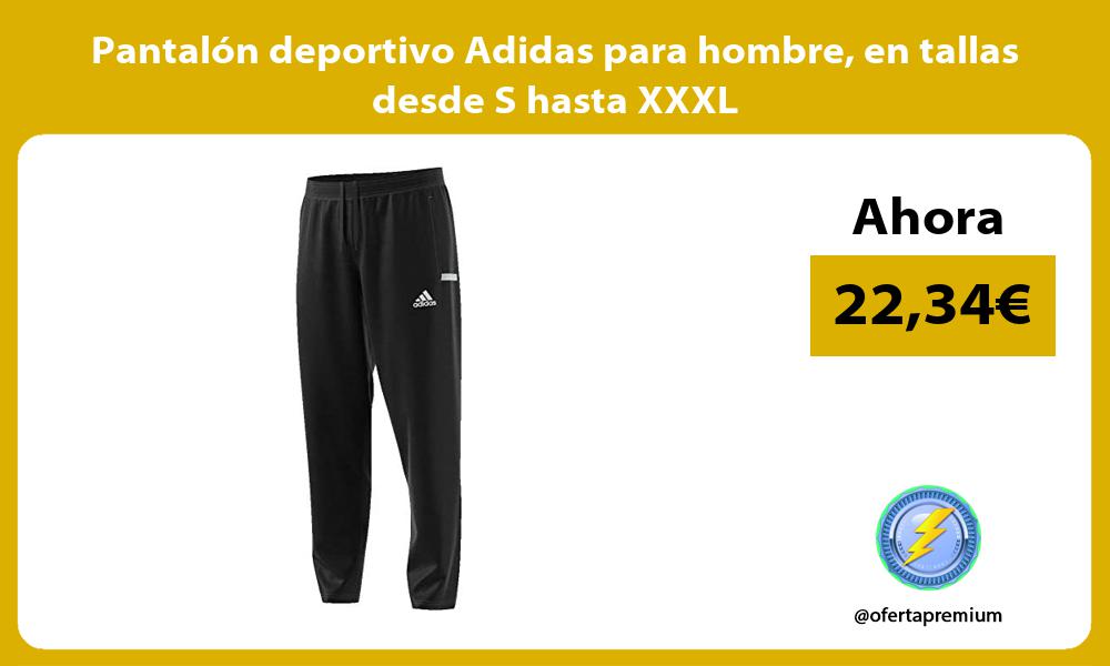 Pantalón deportivo Adidas para hombre en tallas desde S hasta XXXL