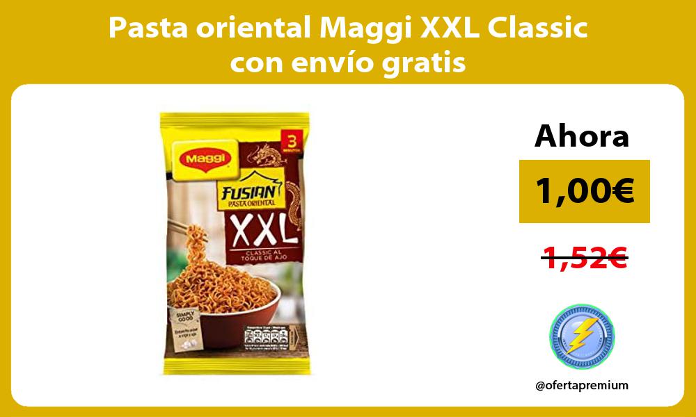 Pasta oriental Maggi XXL Classic con envío gratis