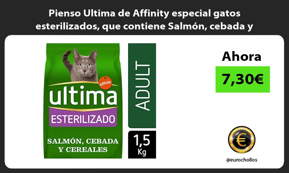 Pienso Ultima de Affinity especial gatos esterilizados que contiene Salmón cebada y cereales