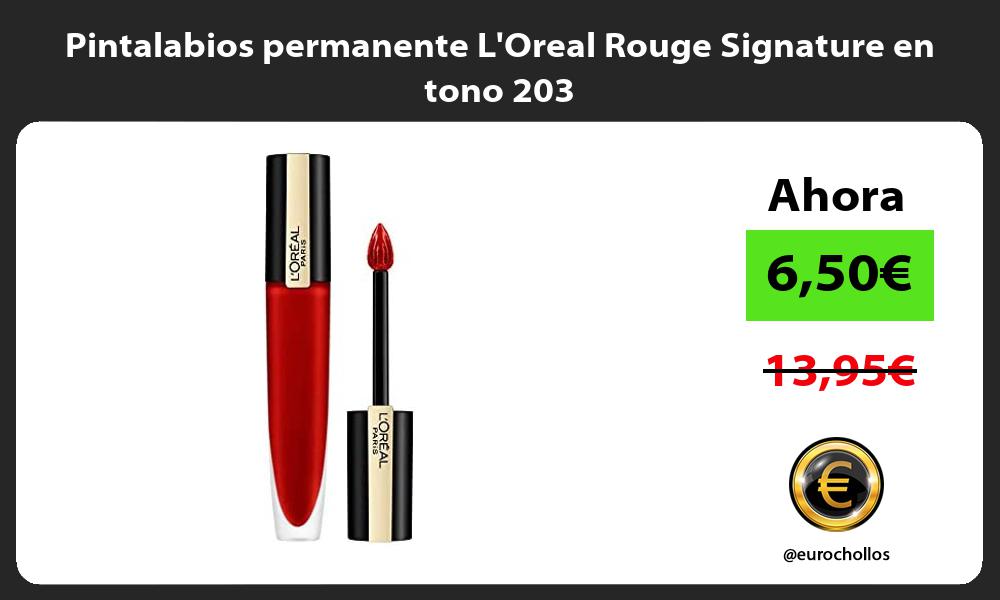 Pintalabios permanente LOreal Rouge Signature en tono 203