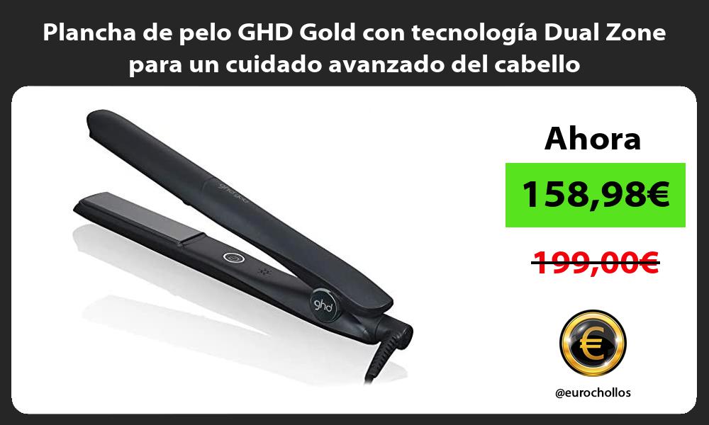 Plancha de pelo GHD Gold con tecnología Dual Zone para un cuidado avanzado del cabello