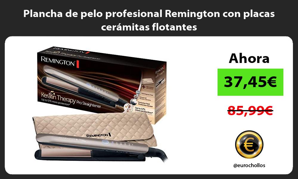 Plancha de pelo profesional Remington con placas cerámitas flotantes