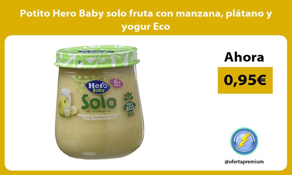 Potito Hero Baby solo fruta con manzana plátano y yogur Eco