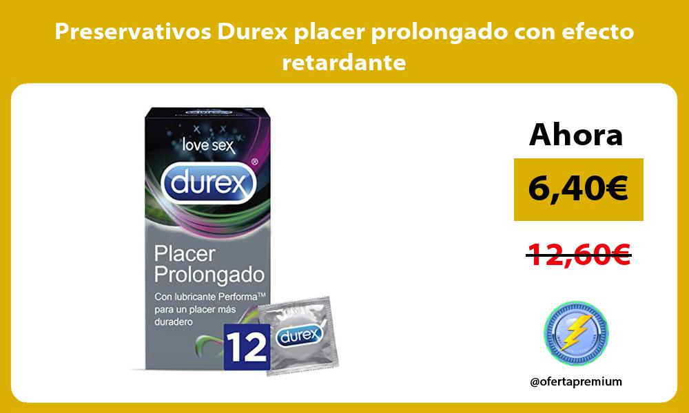 Preservativos Durex placer prolongado con efecto retardante