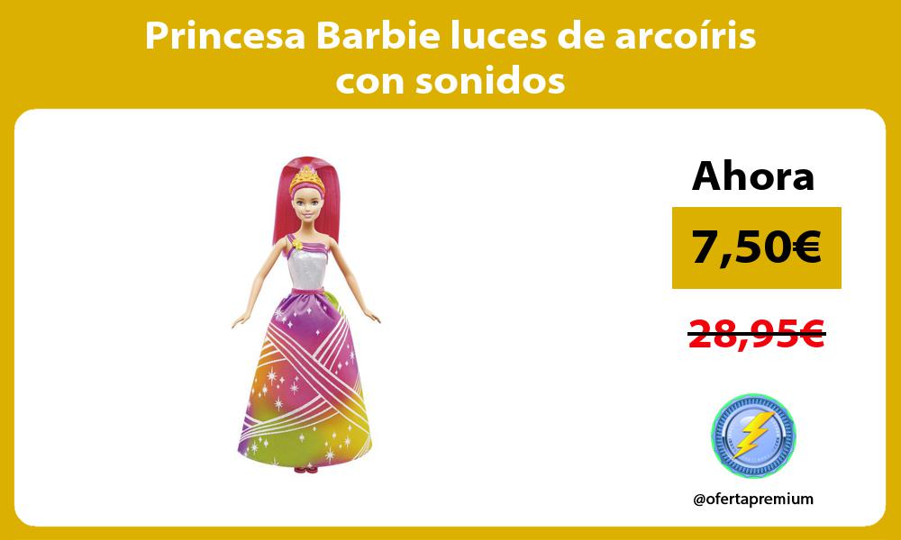 Princesa Barbie luces de arcoíris con sonidos