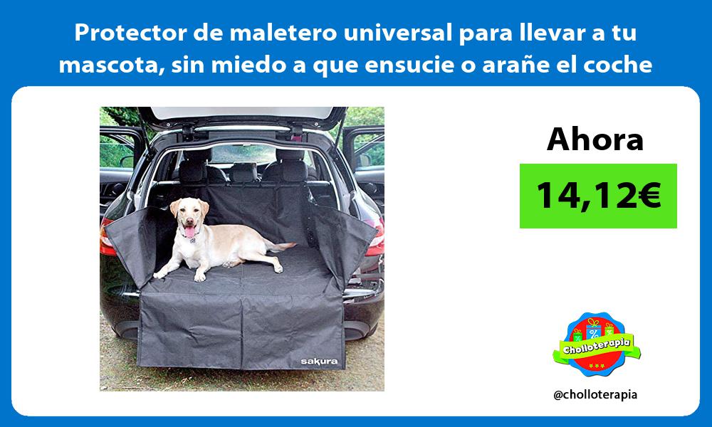 Protector de maletero universal para llevar a tu mascota sin miedo a que ensucie o arañe el coche