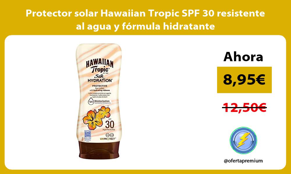 Protector solar Hawaiian Tropic SPF 30 resistente al agua y fórmula hidratante