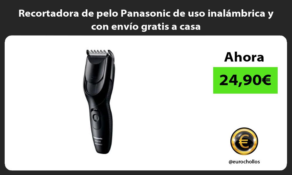 Recortadora de pelo Panasonic de uso inalámbrica y con envío gratis a casa