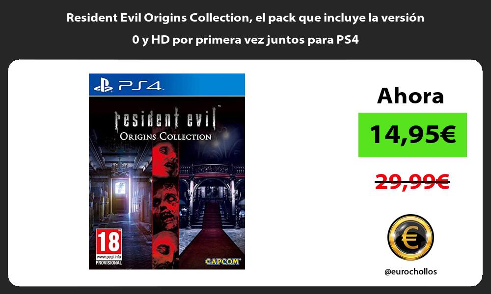Resident Evil Origins Collection el pack que incluye la versión 0 y HD por primera vez juntos para PS4