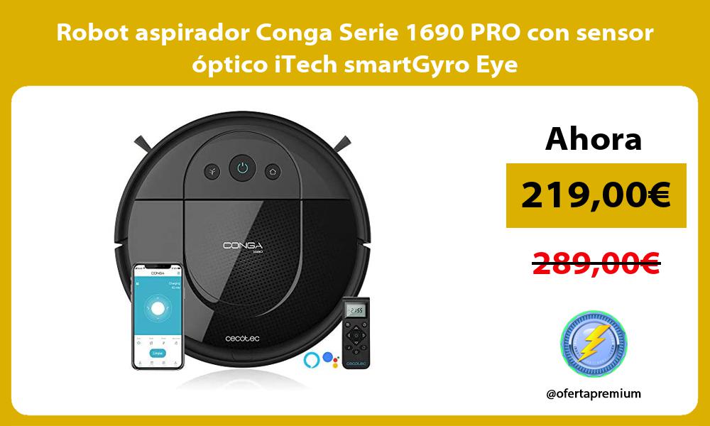 Robot aspirador Conga Serie 1690 PRO con sensor óptico iTech smartGyro Eye