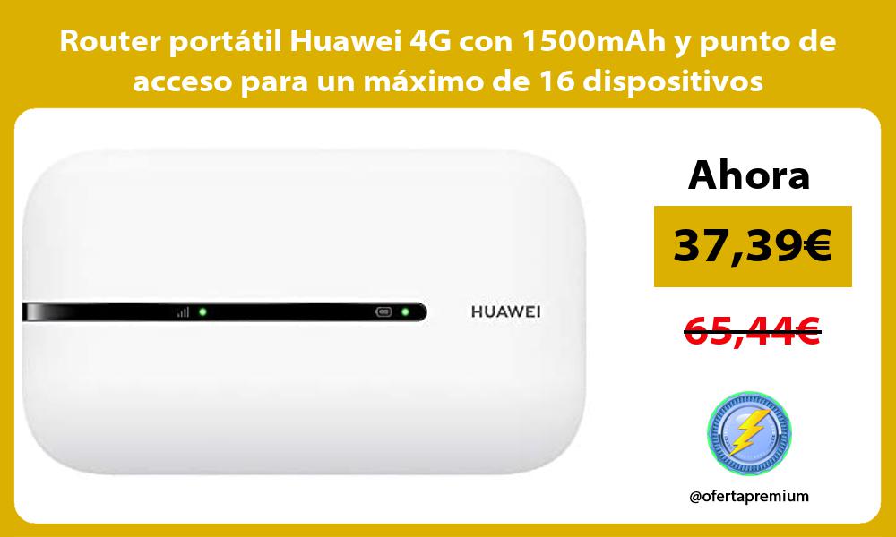 Router portátil Huawei 4G con 1500mAh y punto de acceso para un máximo de 16 dispositivos