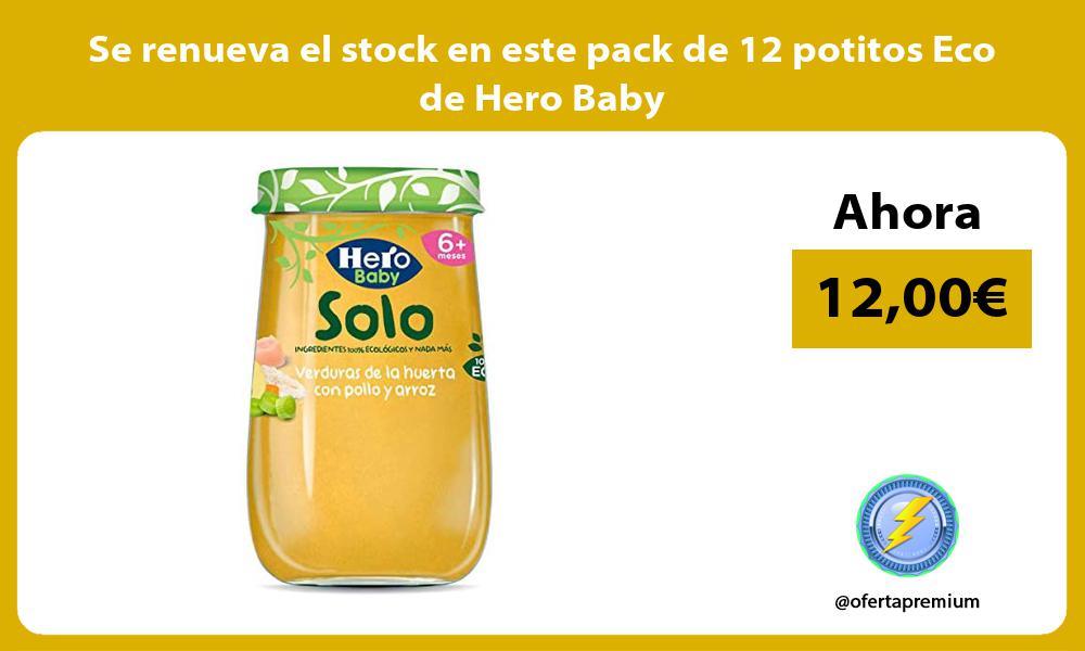 Se renueva el stock en este pack de 12 potitos Eco de Hero Baby
