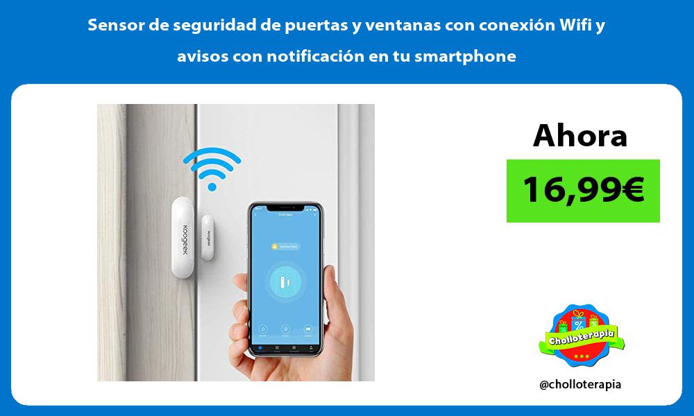 Sensor de seguridad de puertas y ventanas con conexión Wifi y avisos con notificación en tu smartphone