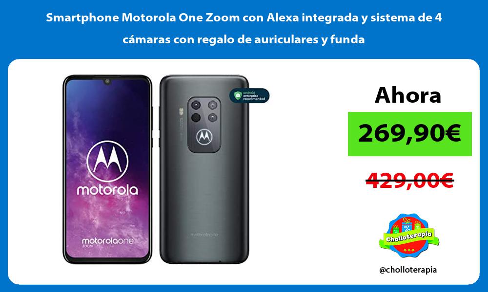Smartphone Motorola One Zoom con Alexa integrada y sistema de 4 cámaras con regalo de auriculares y funda