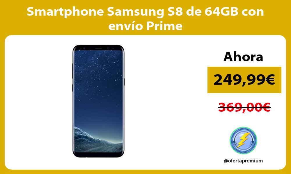 Smartphone Samsung S8 de 64GB con envío Prime