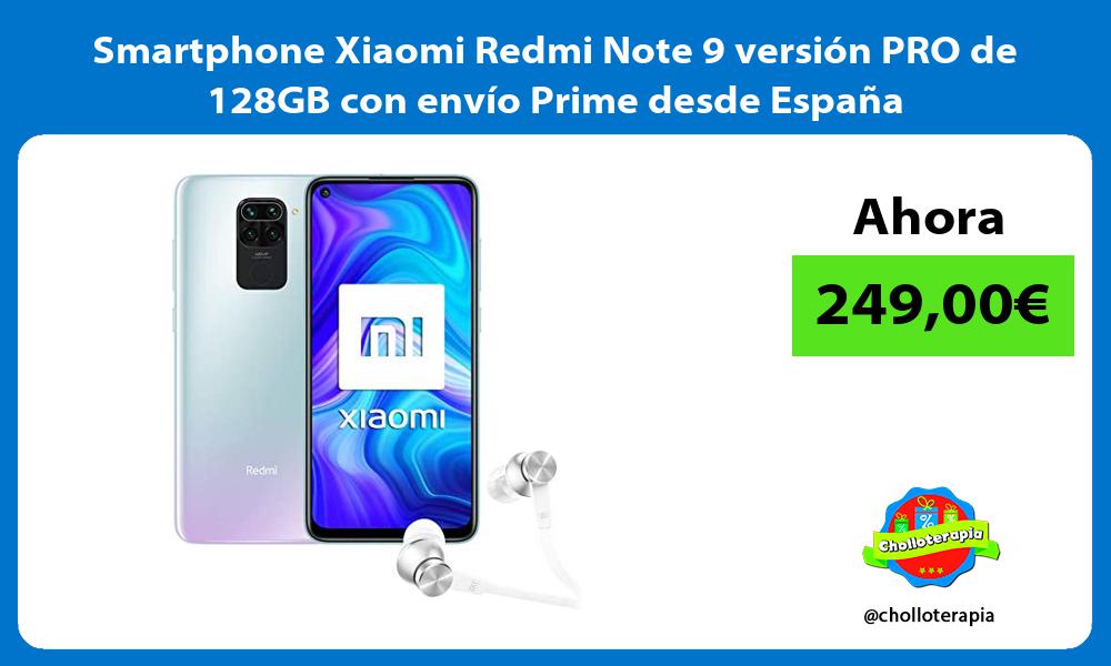 Smartphone Xiaomi Redmi Note 9 versión PRO de 128GB con envío Prime desde España