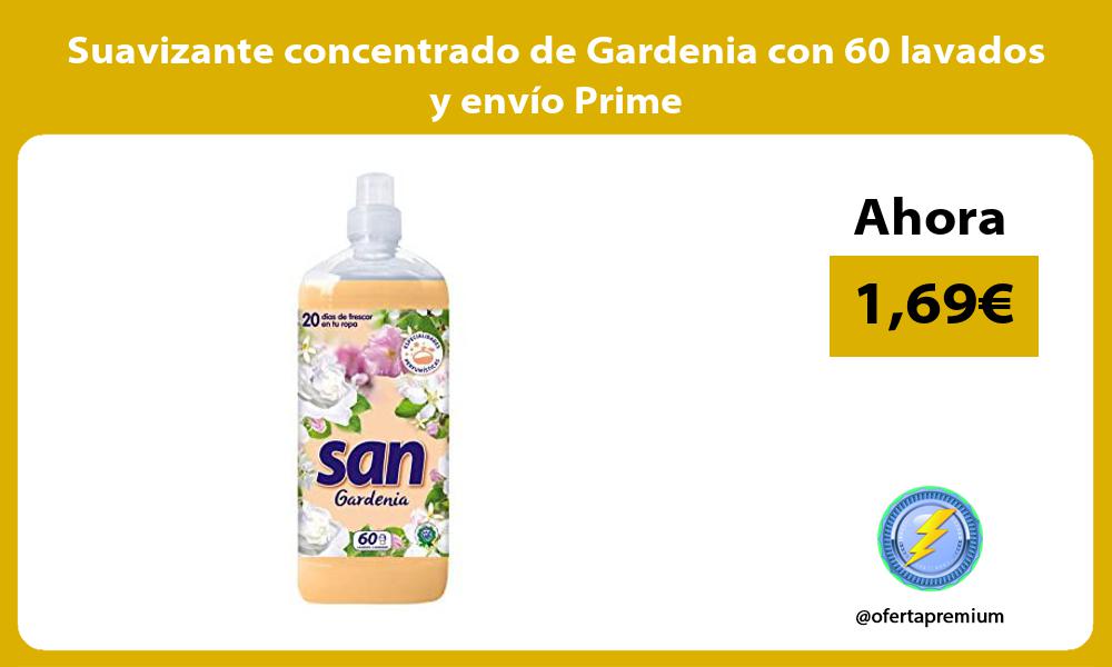 Suavizante concentrado de Gardenia con 60 lavados y envío Prime