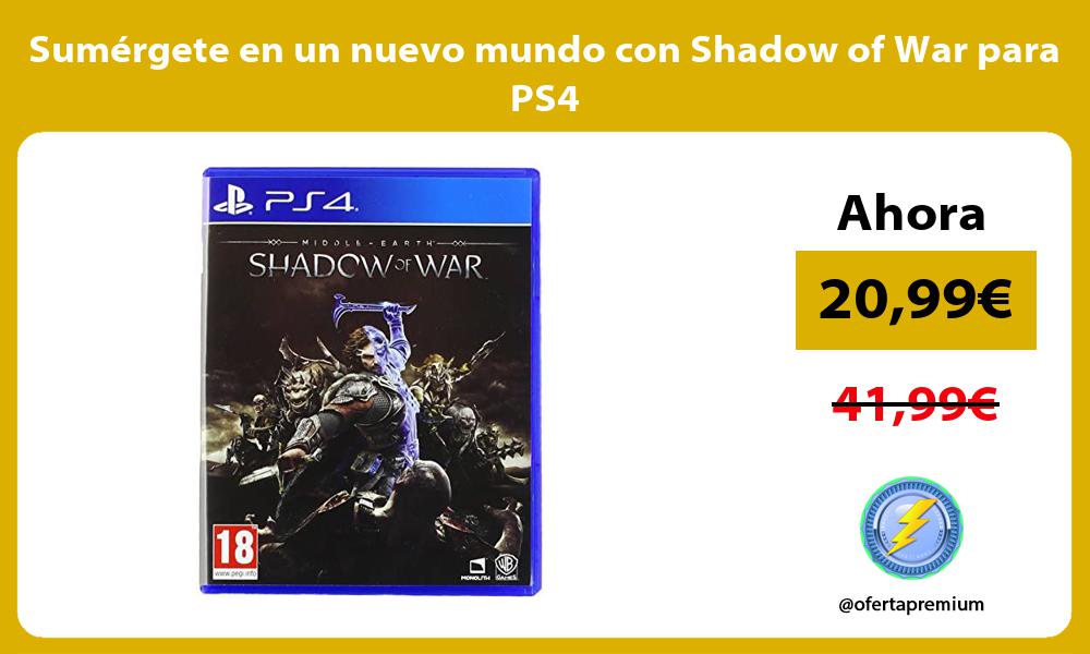Sumérgete en un nuevo mundo con Shadow of War para PS4