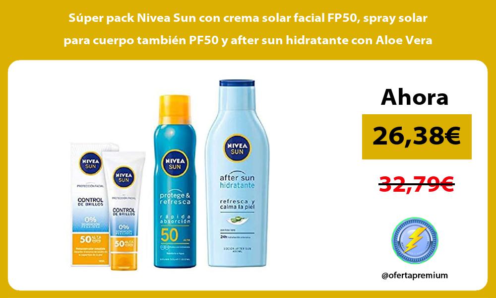 Súper pack Nivea Sun con crema solar facial FP50 spray solar para cuerpo también PF50 y after sun hidratante con Aloe Vera